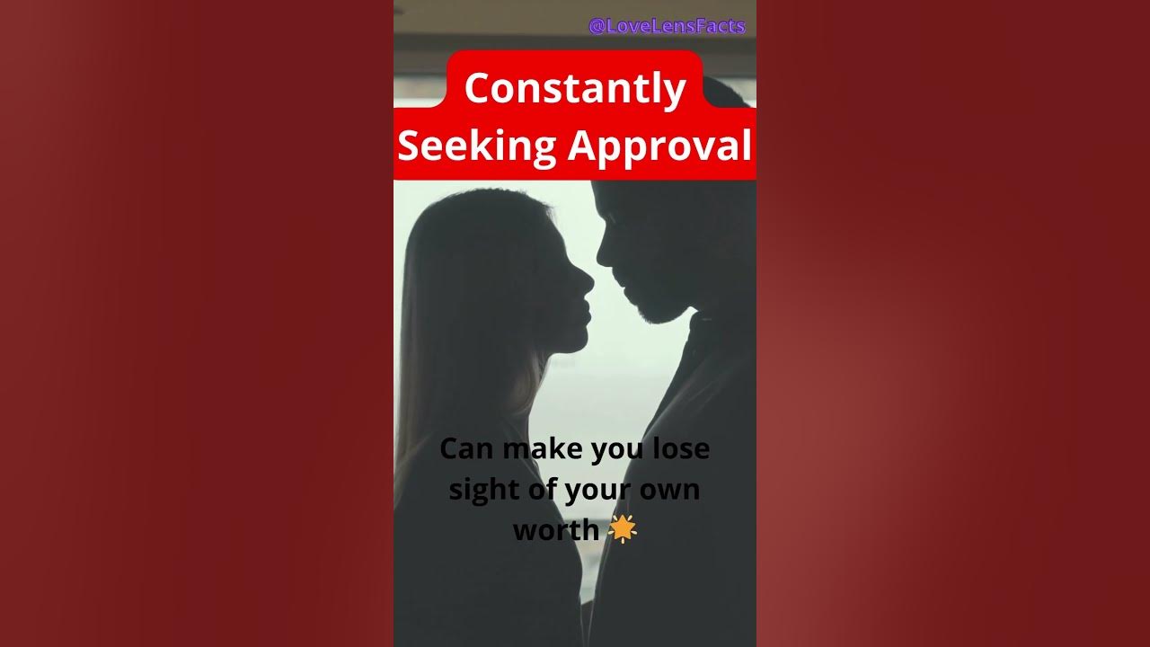 Constantly Seeking Approval | LoveLens Facts #relationship #love #psychologyfacts #couple #facts Constantly Seeking Approval | LoveLens Facts #relationship #love #psychologyfacts #couple #facts