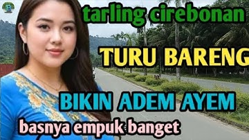 TAERLING CIREBONAN_TENGDUNG TURU BARENG_BASSYA EMPUK JUARANYA_BIKIN ADEM @toyobringin3238 