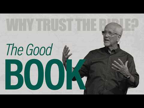 The Good Book | Why Trust The Bible? | April 12th, 2026