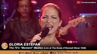 Gloria Estefan • The 70's "Moment" Medley (Live at The Rosie O'Donnell Show 1998)