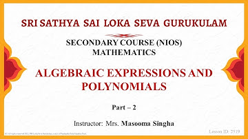 Secondary| NIOS| Mathematics| Algebraic Expressions and Polynomials| Mrs. Masooma Singha|Part 2 of 7