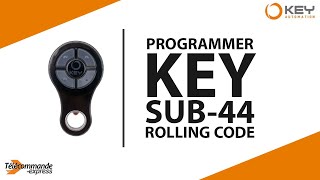 Comment programmer la télécommande KEY SUB 44 à rolling code