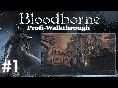 Bloodborne Profi Walkthrough #1 | Gehen wir auf die Jagd!