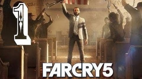 FAR CRY 5 Walkthrough Gameplay Part 1 - INTRO PC