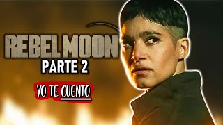 REBEL MOON (Parte Dos) Resumen en 10 minutos | Yo te Cuento