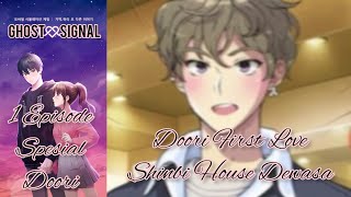 Doori First Love | Episode 1 Spesial GHOST SIGNAL | Shinbi House Dewasa