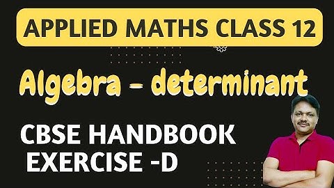 CBSE Handbook Determinant Exercise D | NCERT Ex C | Unit 2 Algebra | Applied Maths class 12 | Gaur