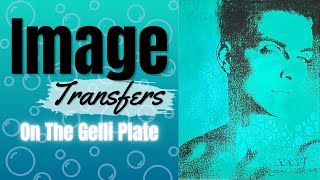 Image Transfers On The Gelli Plate