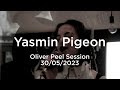 Yasmin pigeon  oliver peel session 30052023