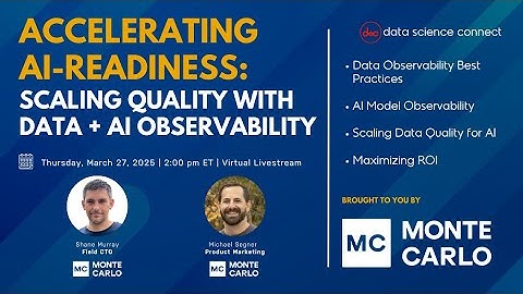 Accelerating AI-Readiness: Scaling Quality With Data + AI Observability