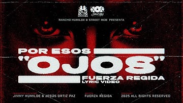 Thumbnail of Fuerza Regida - Por Esos Ojos [Lyric Video]