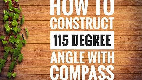 How to construct 115 degree angle with compass
