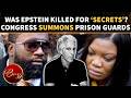 Epstein Prison GUARDS GRILLING Any Moment? US House SUMMONS Tova Noel &amp; Michael Thomas