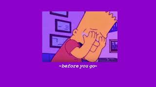 Before you go (𝙨𝙡𝙤𝙬𝙚𝙙 𝙩𝙤 𝙥𝙚𝙧𝙛𝙚𝙘𝙩𝙞𝙤𝙣)