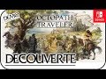 Découverte - Octopath Traveler (Demo) Découverte - Octopath Traveler (Demo)