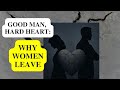 Why Women Leave Good Men