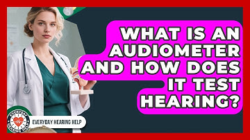 What Is An Audiometer And How Does It Test Hearing? - Everyday Hearing Help