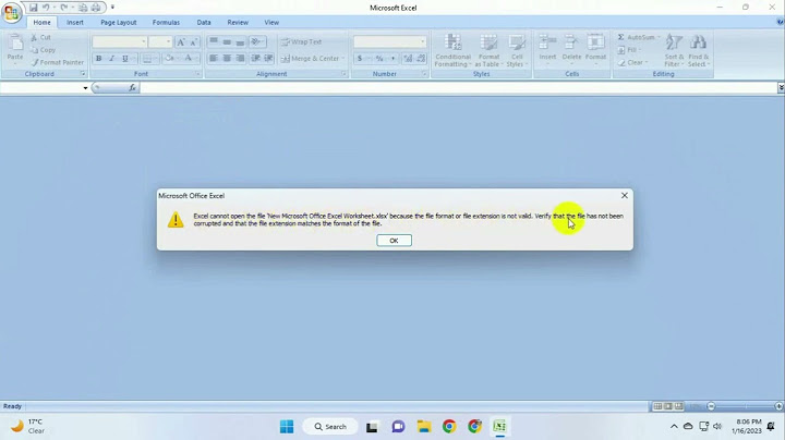 Sửa lỗi file excel file format is not valid năm 2024