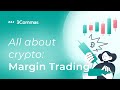 Learn Crypto Trading: Margin Trading