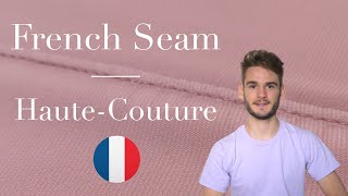 HOW TO SEW A HAUTE-COUTURE FRENCH SEAM 