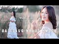 &quot;Ua Tsaug Nraug Hmoob&quot;2022 Instrumental-Lyrics By Maiv Yaj (VNL Official MV)