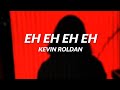 Kevin Roldan Eh Eh Eh Eh LETRA mp3