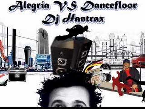 Alegria vs Dancefloor - Dj Hantrax