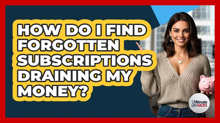 How Do I Find Forgotten Subscriptions Draining My Money? - Ultimate Life Hacks
