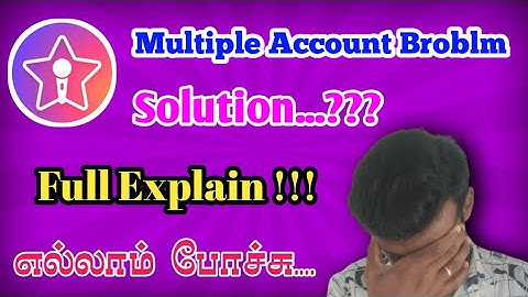 How To Solve Multiple ID Problem on StarMaker In TAMIL|Multiple ID on SM|Banned Starmaker ID Tamil.