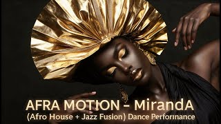 Afra Motion Miranda Afro House Jazz Fusion Dance Performance