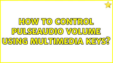 Ubuntu: How to control PulseAudio volume using multimedia keys?