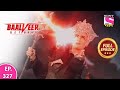 Baalveer Returns | Full Episode | Episode 327 | 30th July, 2021