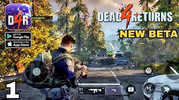 Dead 4 Returns New Beta Gameplay (Android) Part - 1