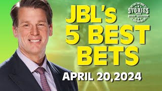 Five best bets April 20, 2024