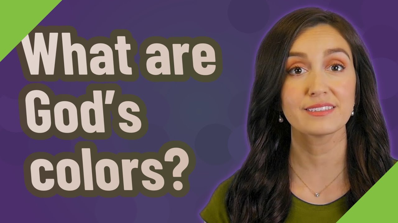 What are God's colors?