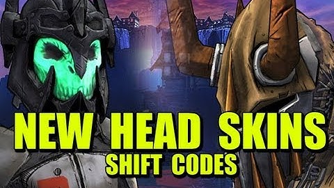 New Head Skin Customizations - Borderlands 2 - Shift Codes