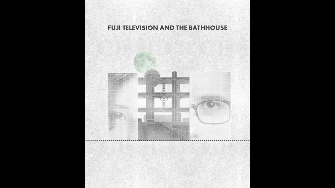 Fuji Television and the Bathhouse
