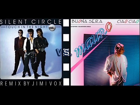 Silent Circle vs. Mauro - Buona sera ciao ciao vs. Touch in the Night mashup mix by Jimi Vox