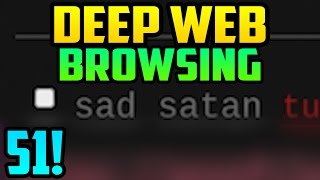 SAD SATAN!?! - Deep Web Browsing 51(Hello guys and gals, me Mutahar again! This week we come across sites with a cult status, an interesting video focused on what seems to be a serial killer as ..., 2016-06-12T21:45:40.000Z)