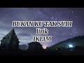 IKLIM - BUKAN KU TAK SUDI lirik ( lirik lagu ) MUSIK MALAYSIA LIRIK