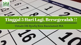 (Khutbah Jum'at) Tinggal 5 Hari Lagi, Bersegeralah! - Ustadz Dr. Syafiq Riza Basalamah, M.A.