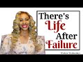 Failure is not the end of your story! - Wisdom Wednesdays