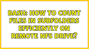 Bash: how to count files in subfolders efficiently on remote NFS drive?