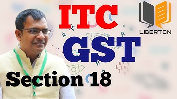 Section 18 of CGST Act | Input Tax Credit | Sandeep Kumar, FCMA