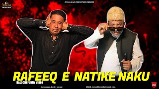 Rafeeq E Natike Naku Balochi Funny Video Episode 477 2024 
