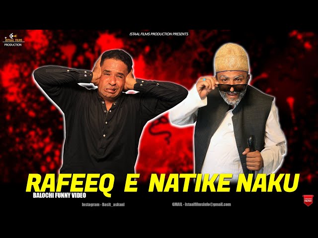 Rafeeq E Natike Naku | Balochi Funny Video | Episode 477 | 2024 #basitaskani #rafeeqbaloch class=