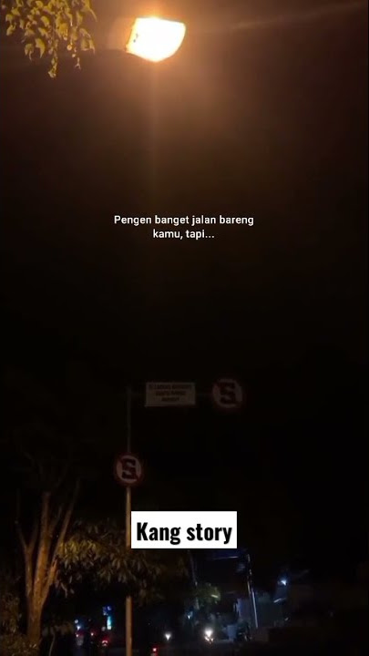 story wa terbaru pengen jalan sama kamu