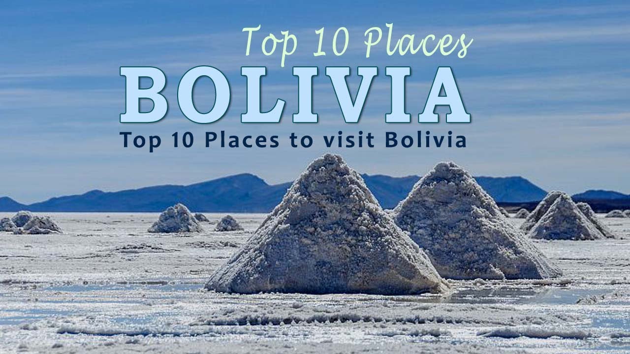 Top 10 places to visit Bolivia