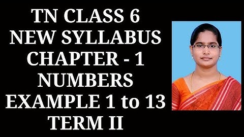 6th Maths T-2 Ch-1 Numbers Example 1 to 13 | Samacheer One plus One channel