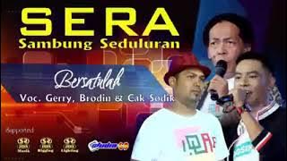 Bersatulah - Voc.Gerry,broden & sodiq - OM SERA Sambung Seduluran.